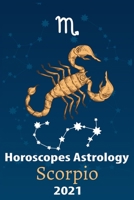 Scorpio Horoscope & Astrology 2021: What You Need to Know About the 12 Zodiac Signs Fortune and Personality Monthly for Year of the Ox 2021 B08M8CRL8R Book Cover