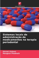 Sistemas locais de administração de medicamentos na terapia periodontal (Portuguese Edition) 6208534577 Book Cover