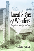 Local Signs and Wonders: Essays about Belonging to a Place 0881469246 Book Cover