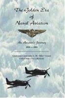 The Golden Era of Naval Aviation: An Aviator's Journey, 1939-1959 1553695593 Book Cover