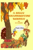 A Silly Thanksgiving Turkey B08LJTKY86 Book Cover