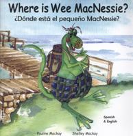 Where is Wee MacNessie: Donde Esta El Pequeno MacNessie? 0957542747 Book Cover