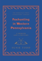 Foxhunting in Western PA CB (The Derrydale Press Foxhunters' Library) 1586671030 Book Cover