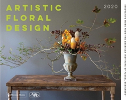 Artistic Floral Design 2020: Innovative Work from the American Institute of Floral Designers 1733782664 Book Cover