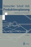 Produktionsplanung: Ablauforganisatorische Aspekte (Springer-Lehrbuch) 3540635602 Book Cover