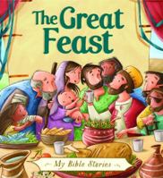 The Great Feast (My Bible Stories) 1682971783 Book Cover