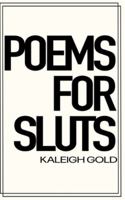 Poems For Sluts 1738201708 Book Cover