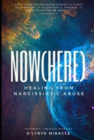 Nowhere: Healing from Narcissistic Abuse 1657374246 Book Cover