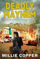 Deadly Mayhem: Dakota Destruction Book 2 | America's New Apocalypse 1957088273 Book Cover