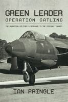 Green Leader: Operation Gatling, the Rhodesian Military's Response to the Viscount Tragedy 1911096729 Book Cover