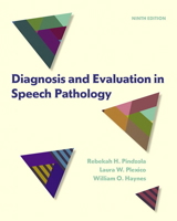 Diagnosis and Evaluation in Speech Pathology (7th Edition)