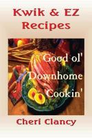 Kwik & EZ Recipes: The Easy Path To Good Cookin' 1478369213 Book Cover