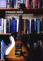 Strange Brew: Metaphors of Magic and Science in Rock Music 1443848468 Book Cover