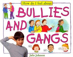 Bullies and Gangs (How Do I Feel about) 1550413384 Book Cover