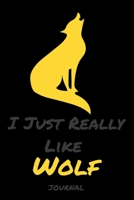 I Just Really Like Wolf: Journals And Notebooks Giraffe Gifts Funn- Blank Lined Journal Notebook Planner 1678927473 Book Cover