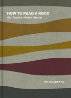 How to Read a Rock: Our Planet's Hidden Stories 1588347281 Book Cover