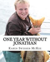 One Year Without Jonathan: a journey through grief and healing 1537592122 Book Cover