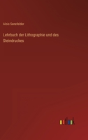 Lehrbuch Der Lithographie Und Des Steindruckes 3368280104 Book Cover