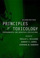 The Principles of Toxicology: Environmental and Industrial Applications 0471293210 Book Cover