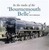 In the Tracks of the 'Bournemouth Belle' 1909328553 Book Cover