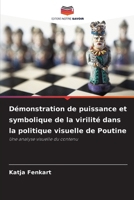 Démonstration de puissance et symbolique de la virilité dans la politique visuelle de Poutine (French Edition) 6209791158 Book Cover