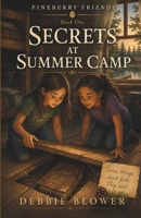 Secrets At Summer Camp: The Pineberry Friends (The Pineberry Friends Mysteries) 0973963735 Book Cover