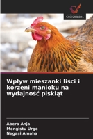 Wplyw mieszanki lisci i korzeni manioku na wydajnosc pisklat (Polish Edition) 6208479789 Book Cover