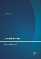 Cultural Tourism: Case Study Portugal 3842879482 Book Cover