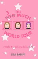 Hush, Blush, and Smudge: The 3 Much World Tour 107284799X Book Cover