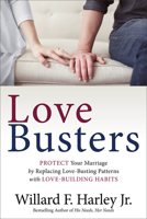 Love Busters: Overcoming Habits That Destroy Romantic Love 0800718941 Book Cover