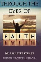 Through The Eyes of Faith 1981246460 Book Cover