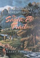 An Englishman's Adventures on the Santa Fe Trail (1865-1889) 1796022071 Book Cover