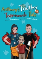Anthony's Toothy Teamwork Tale B0CDFJQMF6 Book Cover