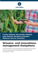 Wissens- und Innovations-management Kompetenz: Auswirkungen der Umsetzung des Ausbildungsmodells auf die lokale landwirtschaftliche Entwicklung in Camajuaní, Kuba (German Edition) 6203852708 Book Cover