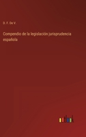 Compendio de la legislación jurisprudencia española 3368100408 Book Cover