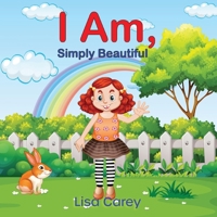 I Am Simply Beautiful: Embracing Your True Worth with Faith-Based Self-Esteem and Confidence B0C777PZ1W Book Cover