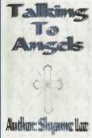 Talking to Angels 1463540531 Book Cover