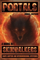 Portals: Skinwalkers, Shape-Shifters and Interdimensional Mysteries 183938882X Book Cover