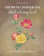 Victorian botanical book. A greyscale coloring book of victorian floral botanical illustrations: 30 beautiful floral illustrations. A coloring book for adults B0CSFHHRBJ Book Cover