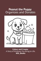 Peanut the Puppy Organizes and Donates: Kindness and Consideration for Others B0B19VYKSL Book Cover