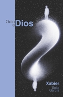 Odio a Dios (Spanish Edition) B0GSGNFGPS Book Cover