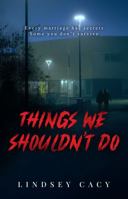 Things We Shouldn't Do 1736896938 Book Cover