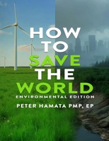 How To Save The World Environmental Edition B0FRB2ZL2N Book Cover