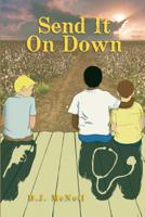 Send It on Down: A Southern Fiction Novel 1977644031 Book Cover