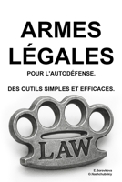 Armes légales pour l'autodéfense. Des outils simples et efficaces. (French Edition) B0F5W1M9V9 Book Cover