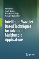 Intelligent Wavelet Based Techniques for Advanced Multimedia Applications 3030318729 Book Cover