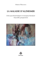 La maladie d'Alzheimer: Entre psychosomatique et neuropsychanalyse. Nouvelles perspectives 2705681418 Book Cover