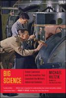 Big Science: Ernest Lawrence and the Invention that Launched the Military-Industrial Complex 1451675755 Book Cover