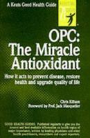 Opc: The Miracle Antioxidant 0879838426 Book Cover