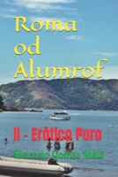 Roma od Alumrof: II - Erótico Puro (Portuguese Edition) B0F9VJSCP6 Book Cover